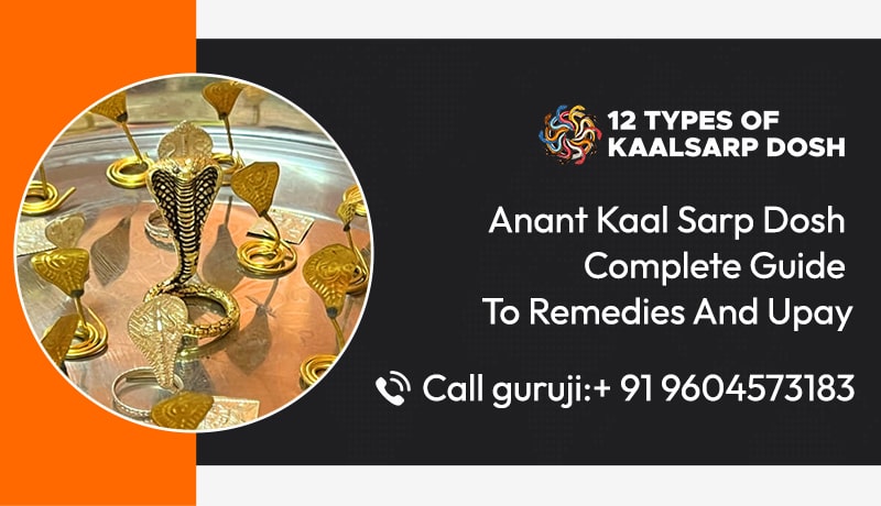 Anant Kaal Sarp Dosh: Complete Guide To Remedies And Upay